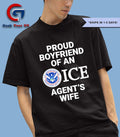 Proud Boyfriend Of An ICE Agent’s Wife shirt
