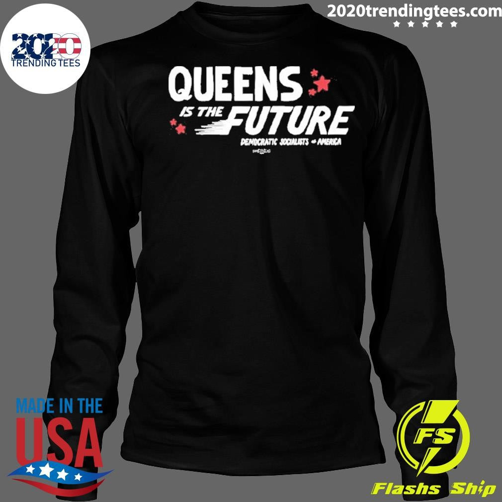Queens Is The Future Shirt