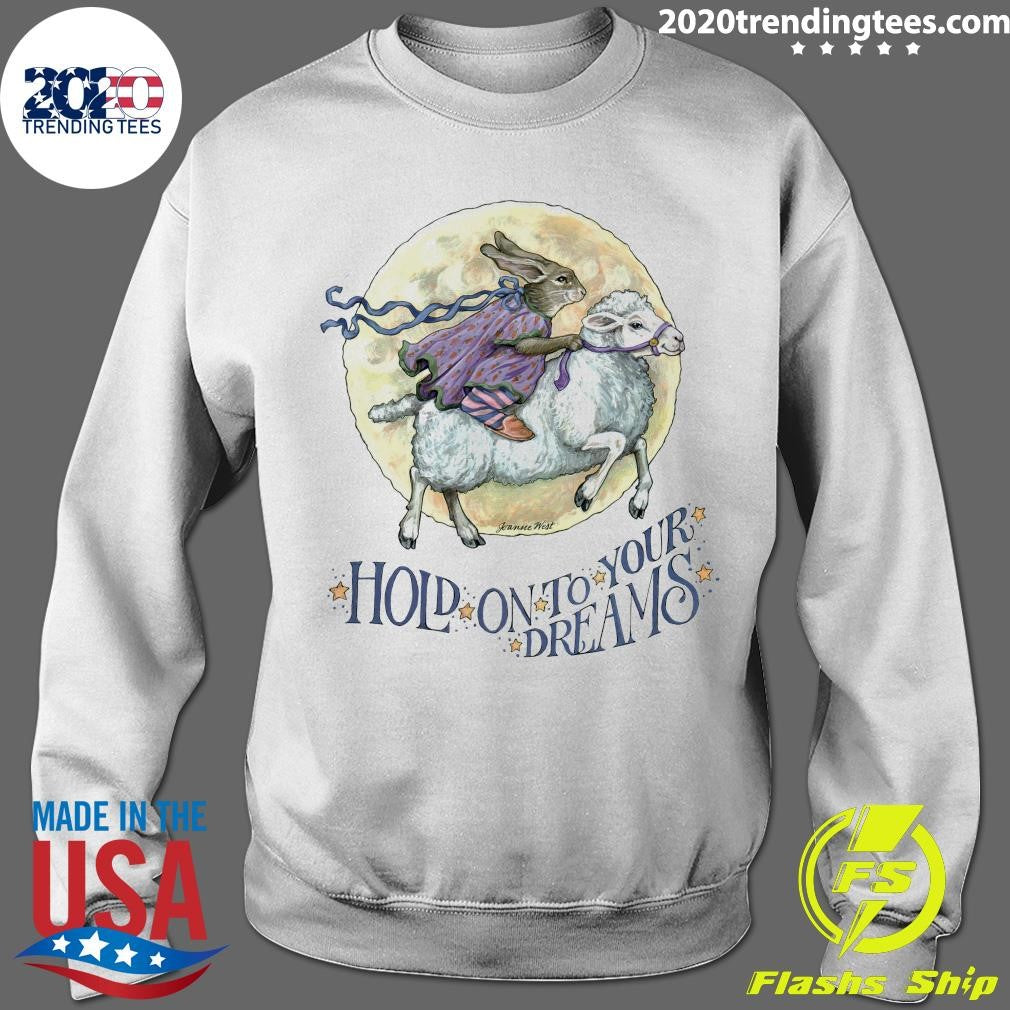 Rabbit Riding Sheep Hold On To Your Dreams Shirt