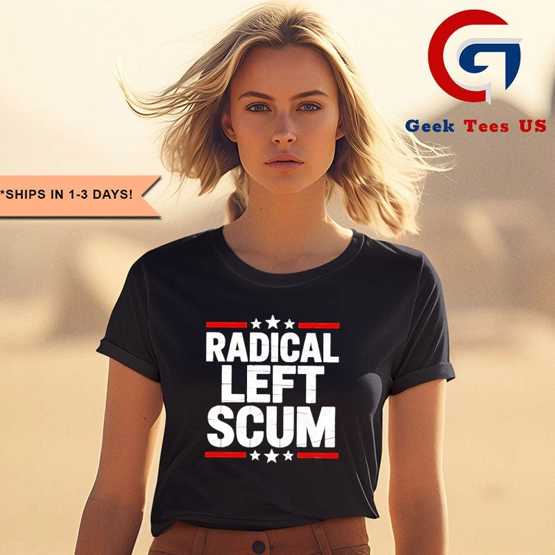Radical Left Scum 2025 shirt
