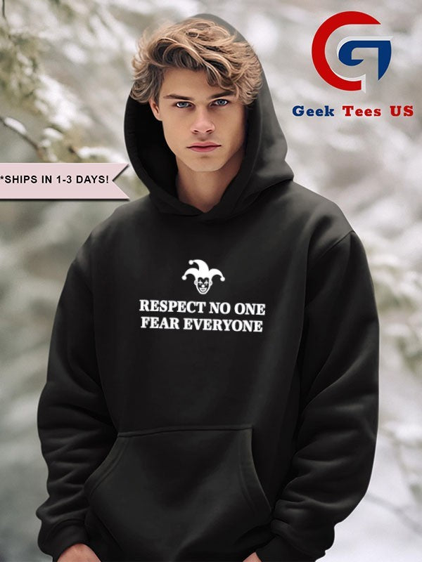 Respect no one fear everyone shirt