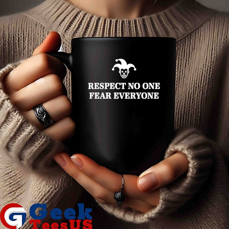 Respect no one fear everyone shirt
