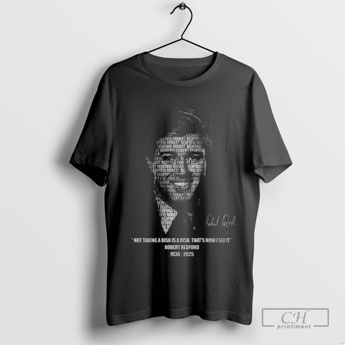 Robert Redford 1936 2025 Not Taking A Risk Is A Risk Signature T Shirt Sweater