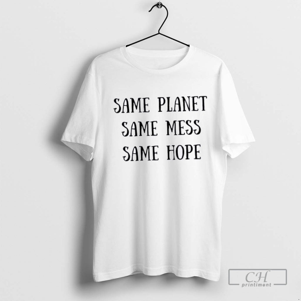 Same Planet Same Mess Same Hope