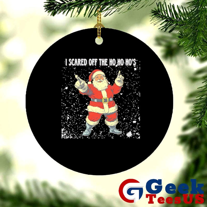 Santa Claus I scared off the ho ho ho’s Christmas shirt