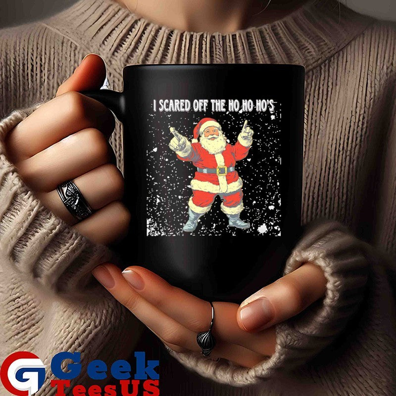 Santa Claus I scared off the ho ho ho’s Christmas shirt