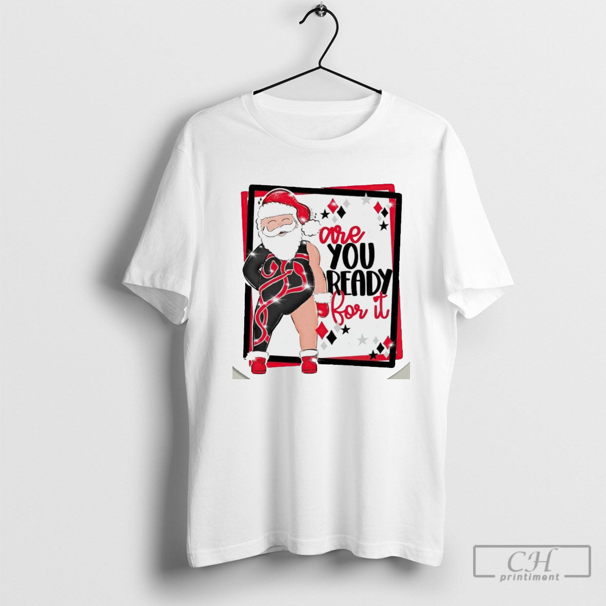 Santa Claus Are You Ready For It Christmas