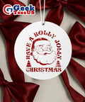 Santa Claus have a Holly Jolly Christmas Ornament