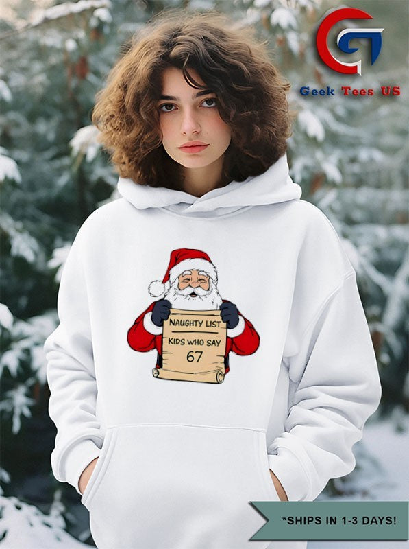 Santa Claus naughty list kids who say 67 Christmas shirt