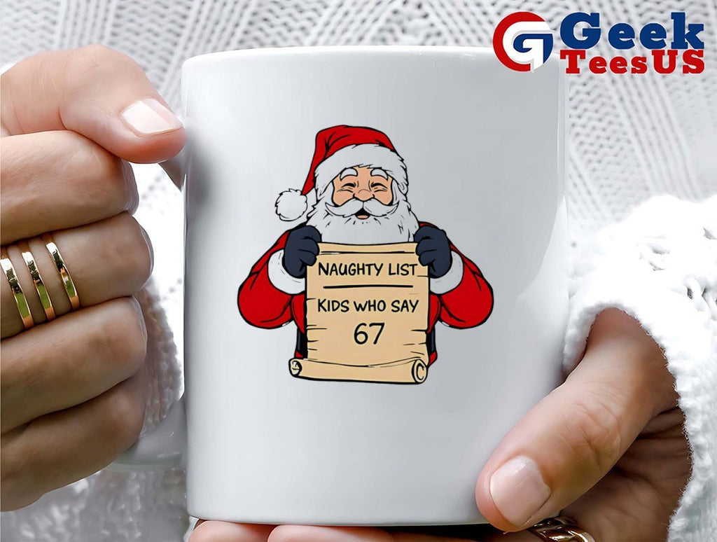 Santa Claus naughty list kids who say 67 Christmas shirt