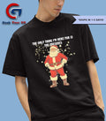 Santa Claus the only thing I’m here for is the presents Christmas shirt