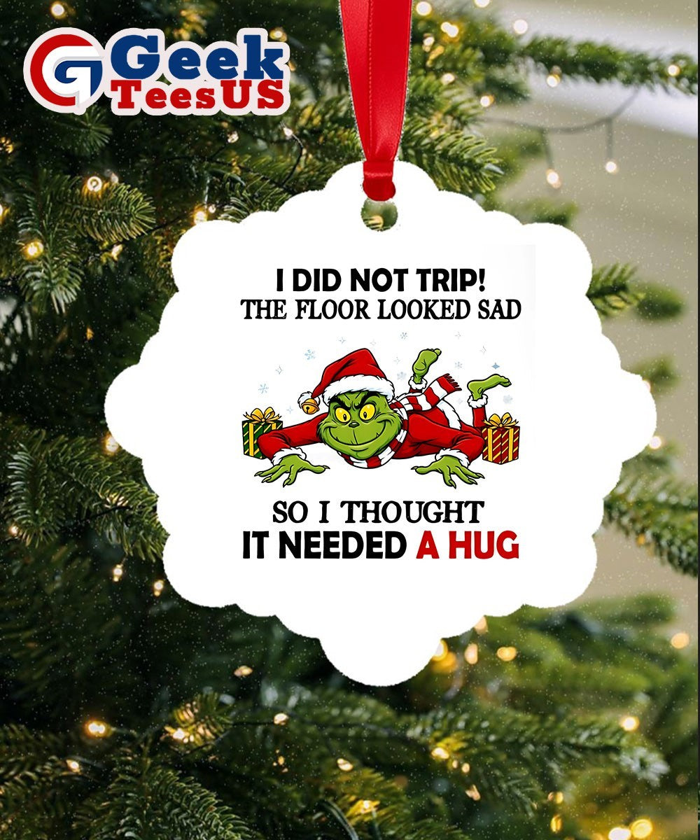 Santa Grinch I did not trip the floor looked sad so I thought it needed a hug Ornament