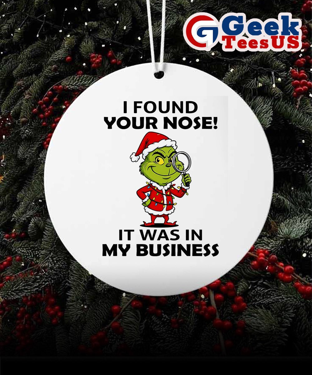 Santa Grinch I found your nose Christmas Ornament