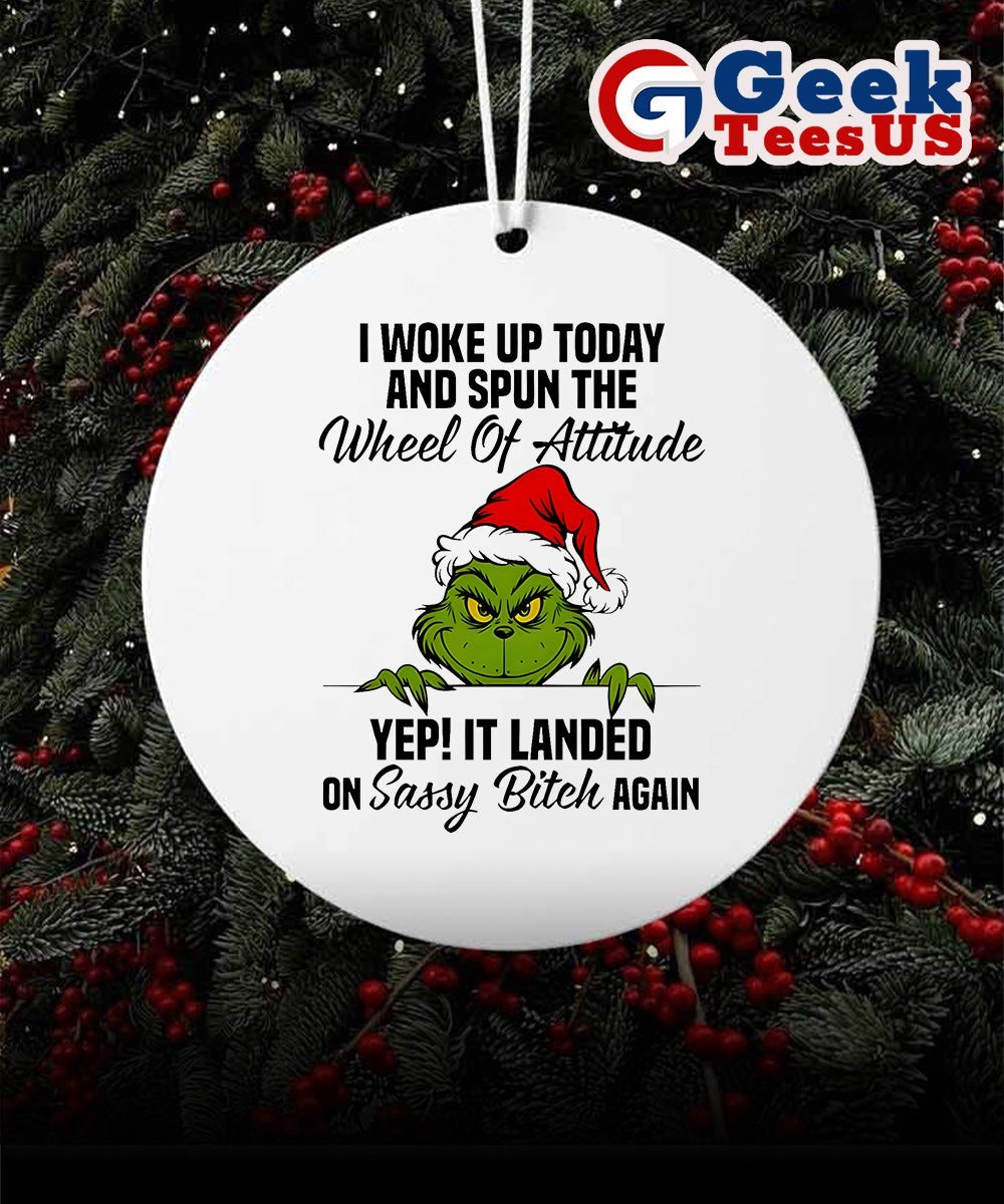 Santa Grinch I woke up today and spun the wheel of attitude yep Christmas Ornament