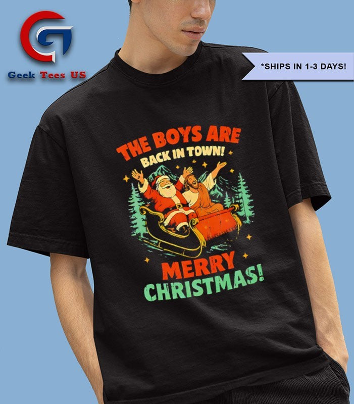 Santa Jesus the boys are back in town Christmas shirt