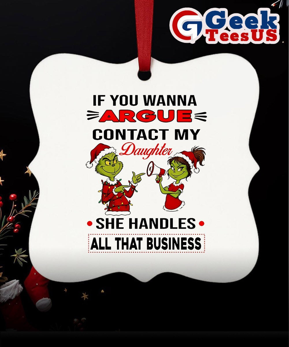 Santa hat Grinch if you wanna argue contact my daughter she handles all that business Xmas Ornament