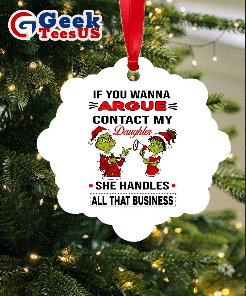 Santa hat Grinch if you wanna argue contact my daughter she handles all that business Xmas Ornament