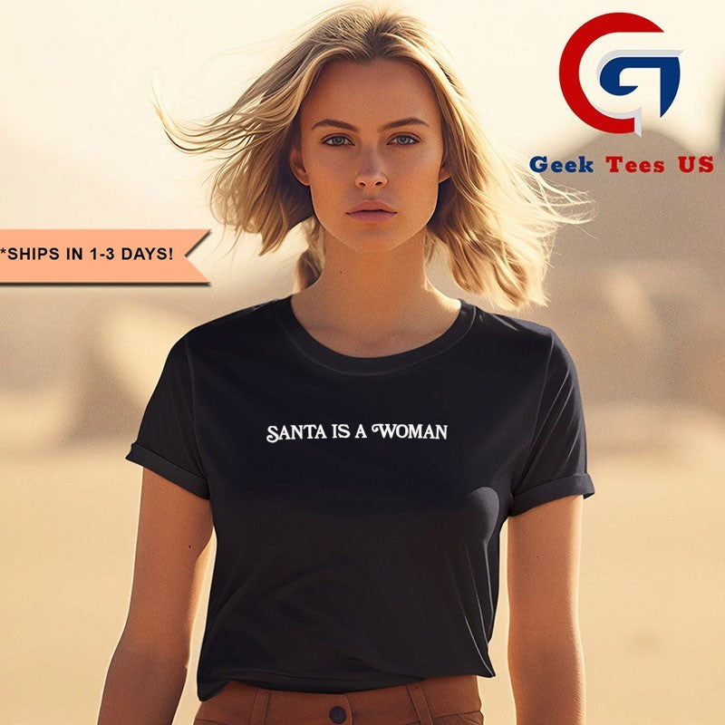 Santa is a Woman shirt