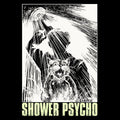 Shower Psycho