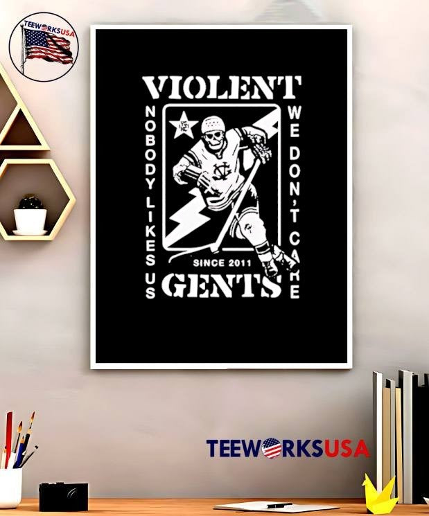 Since 2011 Violent Gents Skeleton Hockey Player Nobody Likes Us We Dont Care T-Shirt