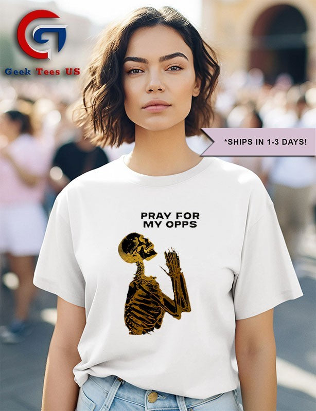 Skeleton pray for my opps shirt
