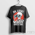 Skeleton Vintage Oh Look Nobody Gives A Shit T Shirt Jpg