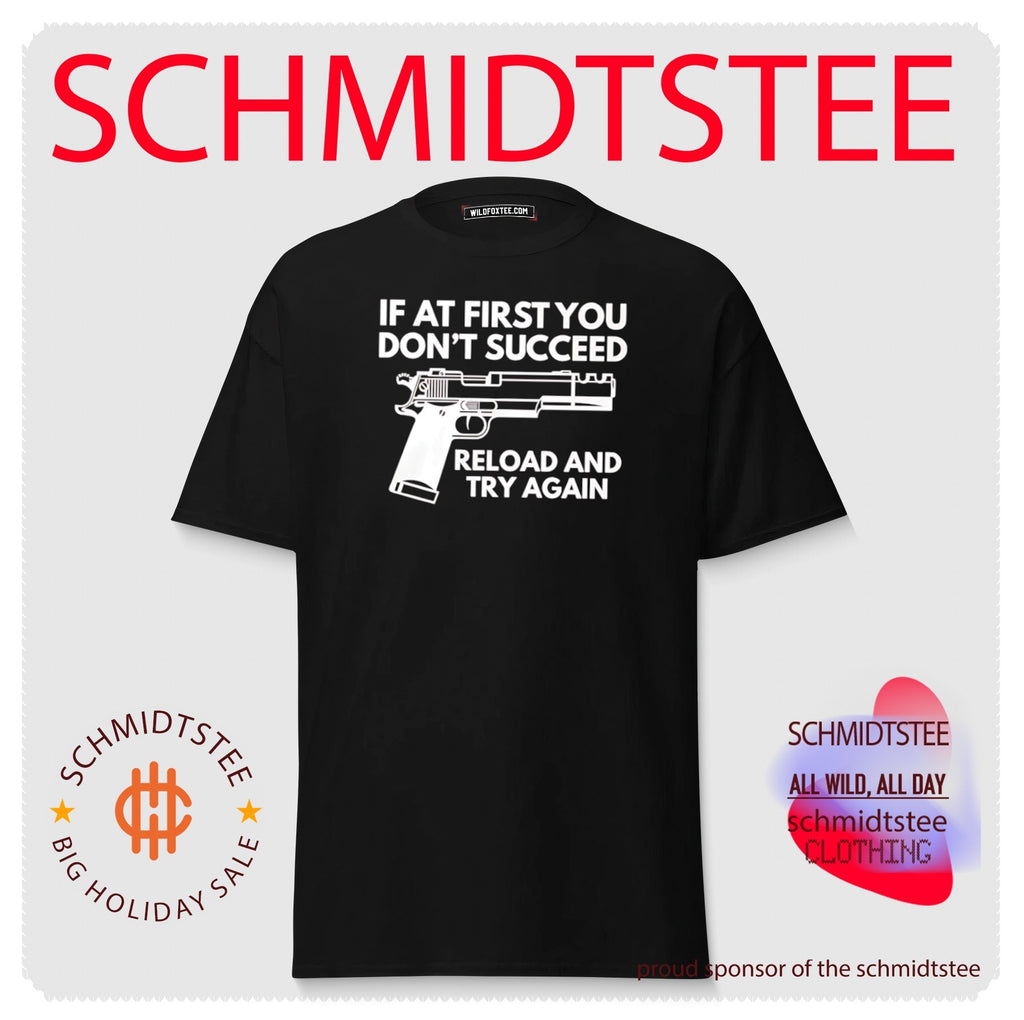 If at first you don’t succeed reload and try again shirt
