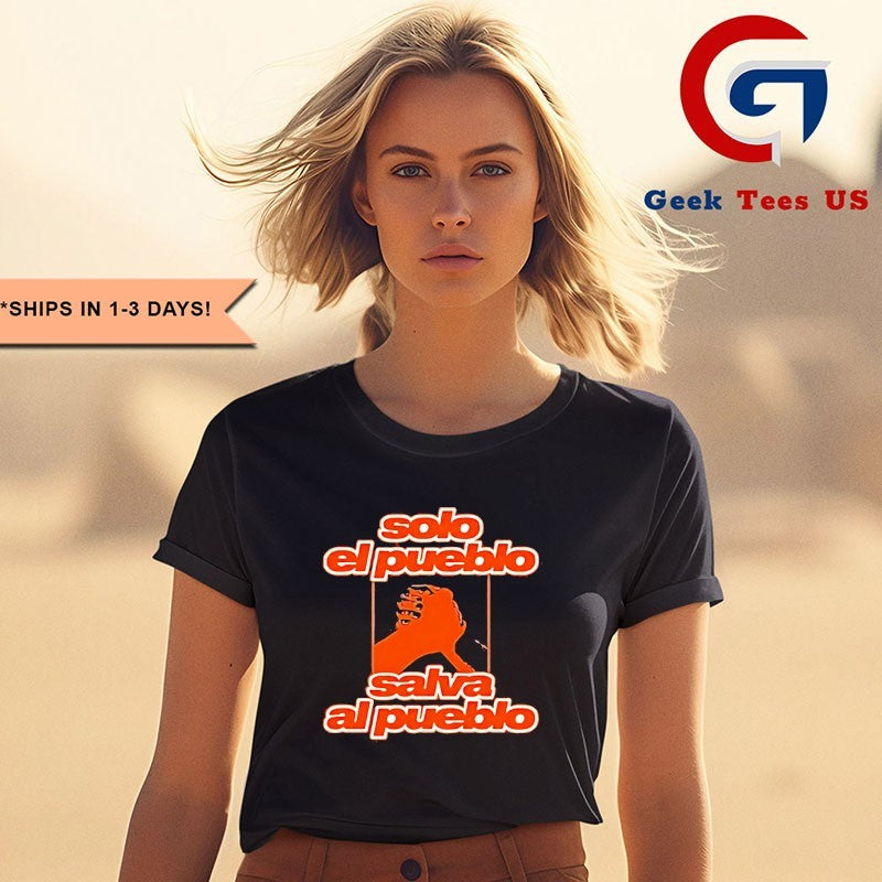 Solo El Pueblo Salva Al Pueblo shirt