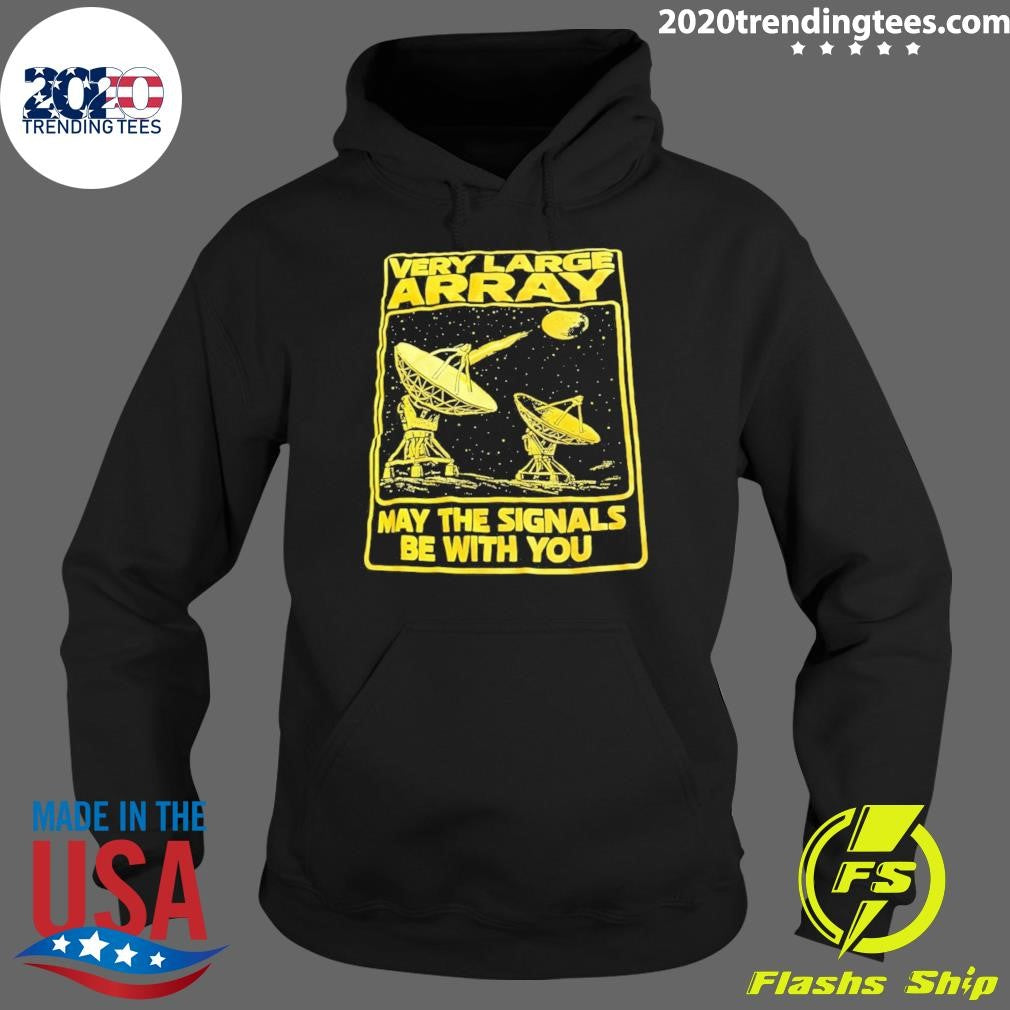 Star Wars Very Large Array May The Signals Be With You Shirt