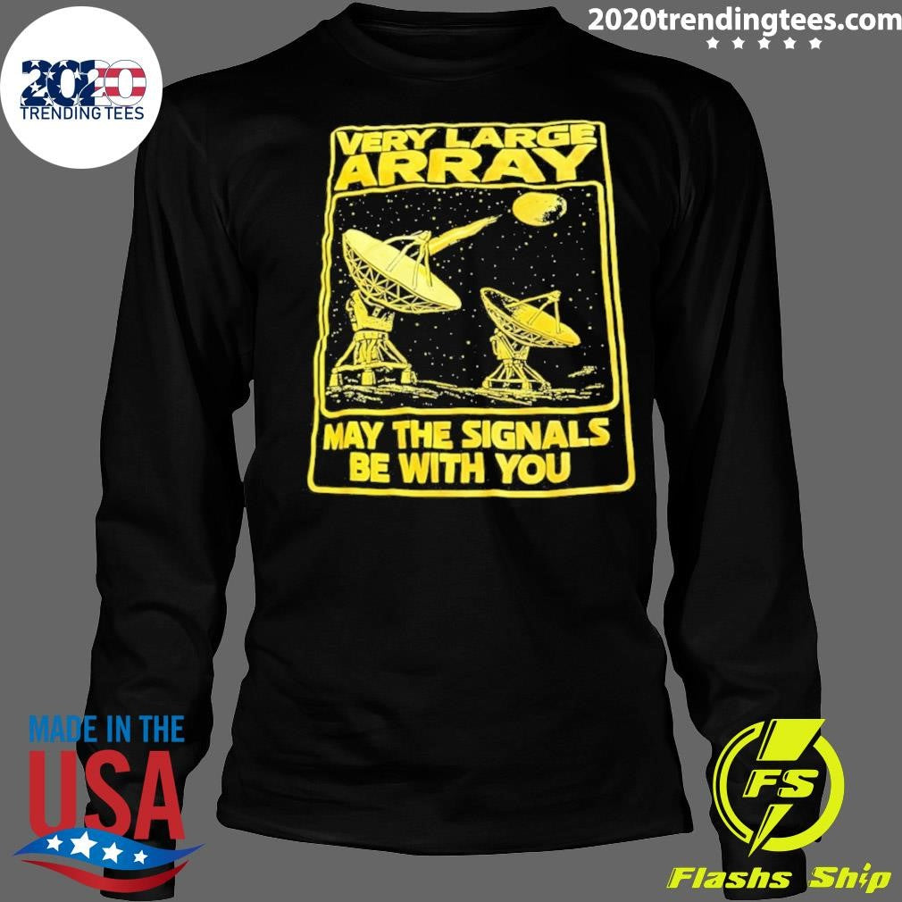 Star Wars Very Large Array May The Signals Be With You Shirt