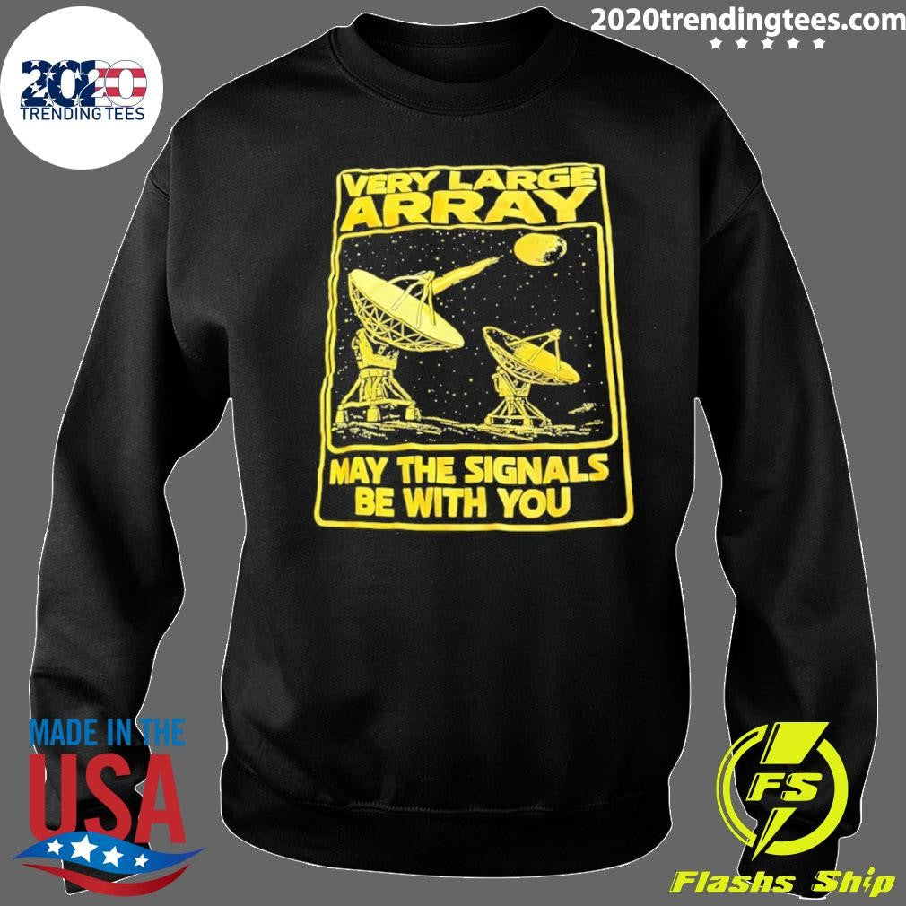 Star Wars Very Large Array May The Signals Be With You Shirt