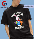 Stay Positivity Rabbit Go Birds shirt