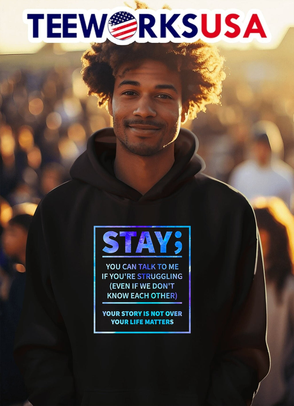 Stay You Can Talk To Me If Youre Struggling Even If We Dont Know Each Other Your Story Is Not Over Your Life Matters Shirt
