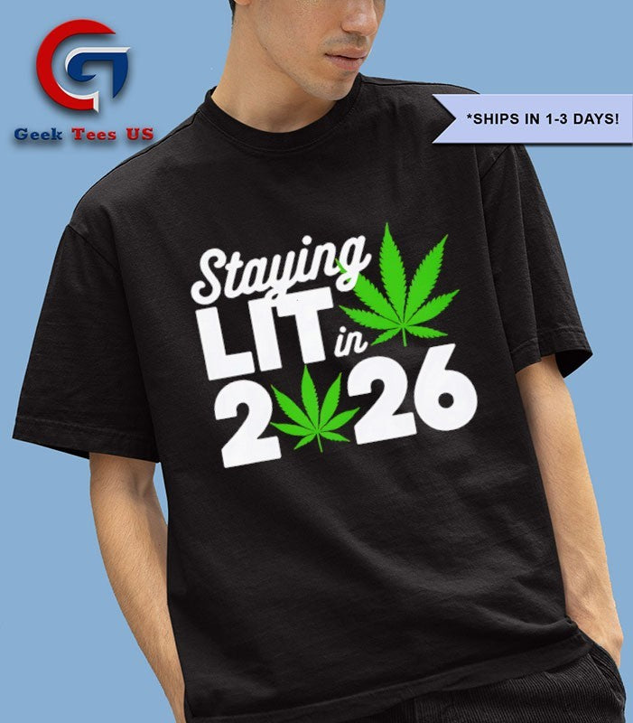 Staying Lit in 2026 High Wasted Marijuana Weed T-shirt