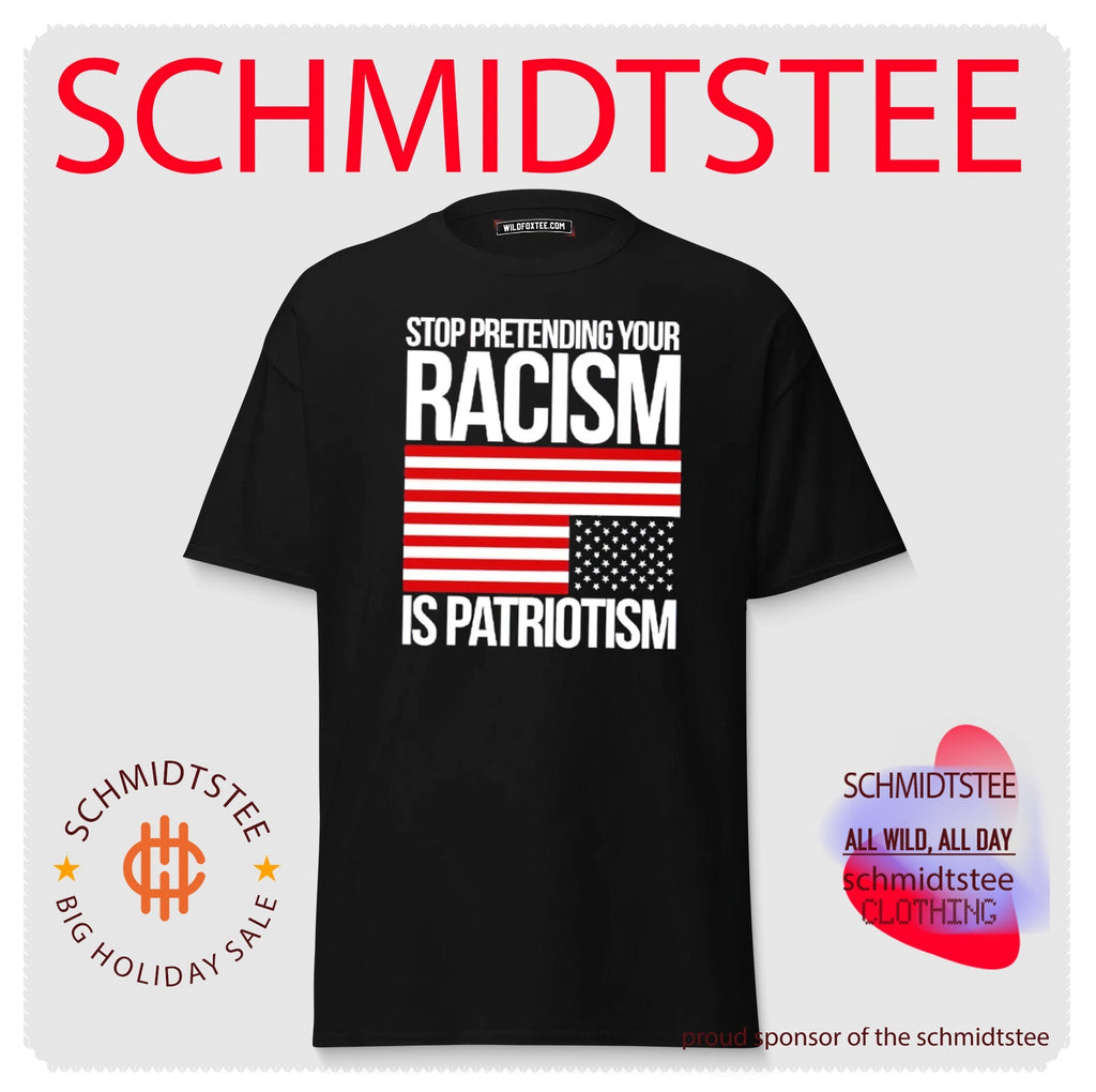 Stop pretending your racism is patriotism American flag shirt