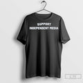 Support Independent Media T Shirt Jpg