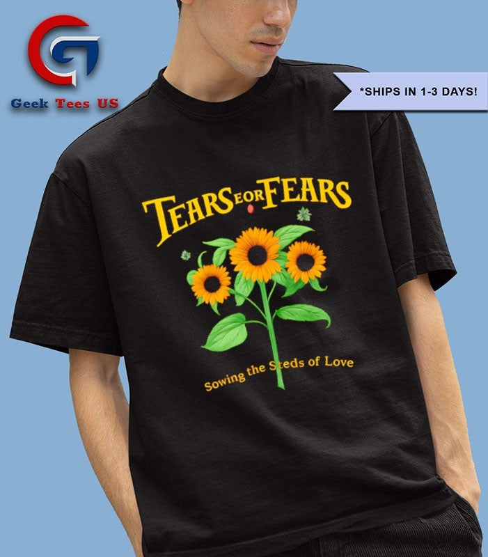 Tears for fears sowing the seeds of love shirt