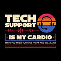 Tech Support Is My Cardio