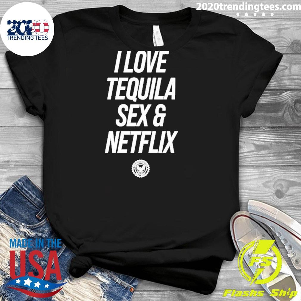 Tequila And Netflix Shirt