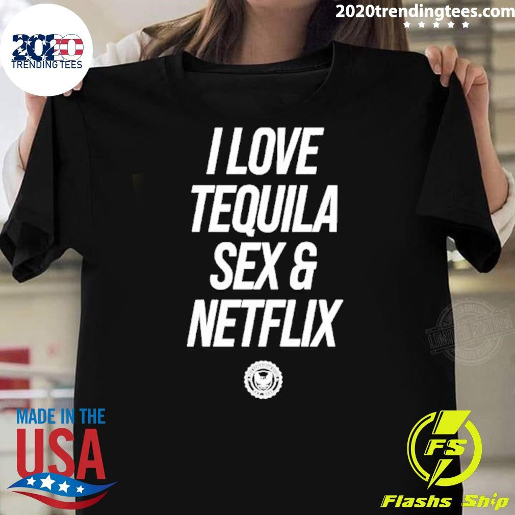 Tequila And Netflix Shirt