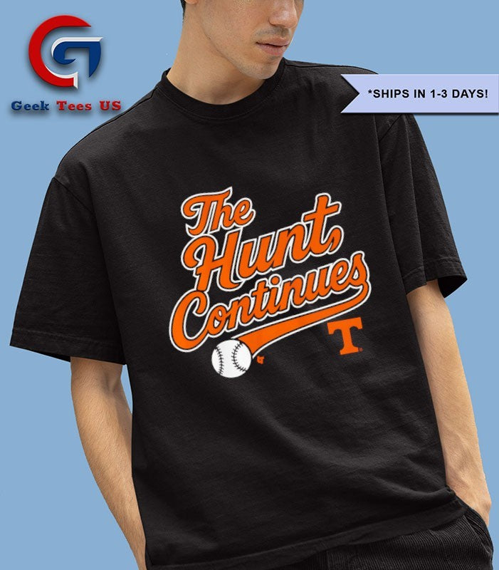 The Hunt Continues Tennessee Volunteers baseball 2025 MLB shirt