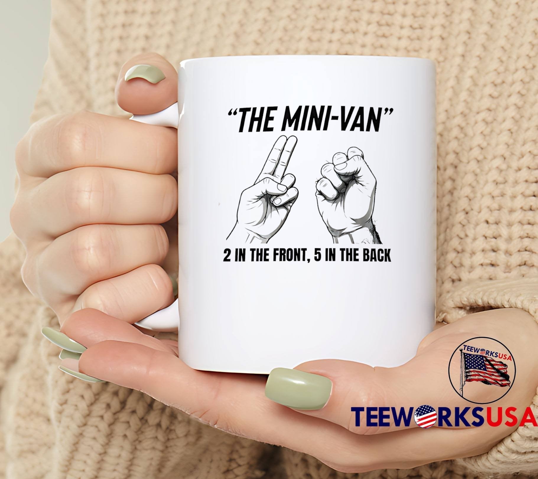 The Mini-van 2 in the Front 5 in the Back T-shirt