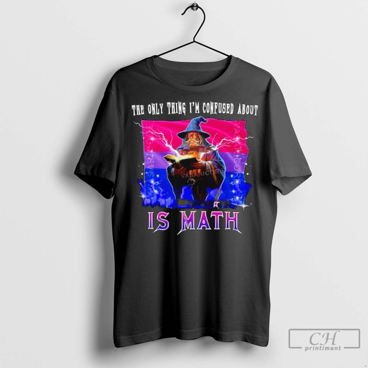 The Only Thing Im Confused About Is Math Wizard T Shirt Jpg