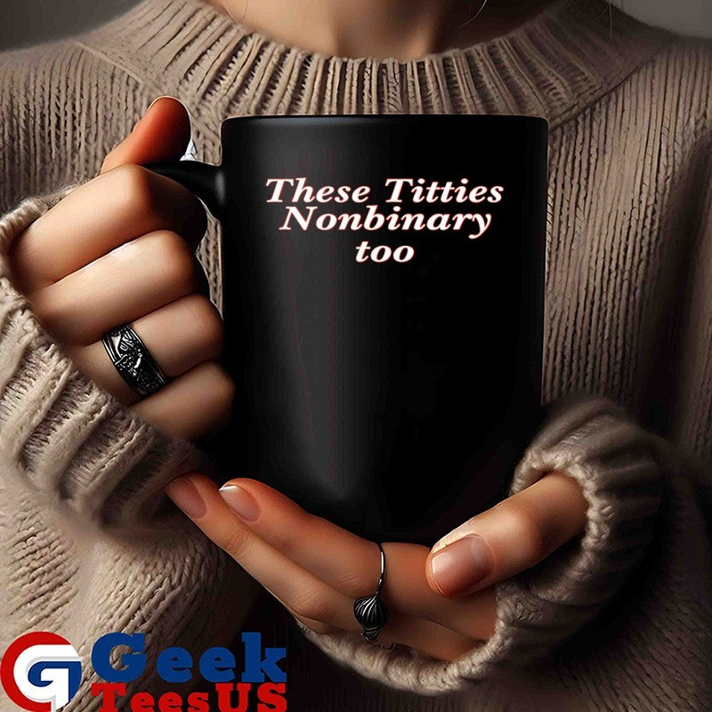 These titties nonbinary shirt