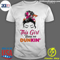 This Girl Runs On Dunkin’ Shirt