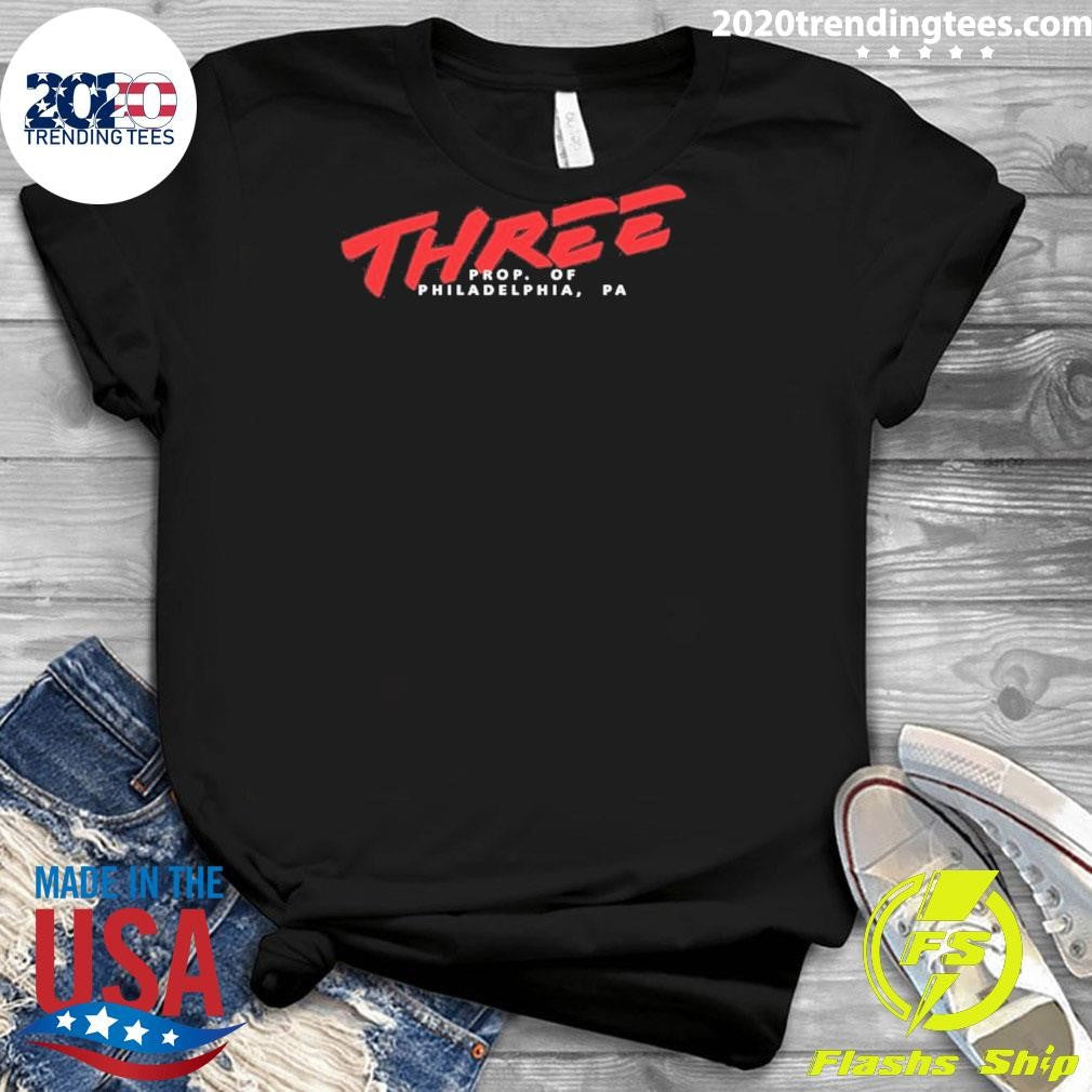 Three Prop Of Philadelphia Pa Shirt