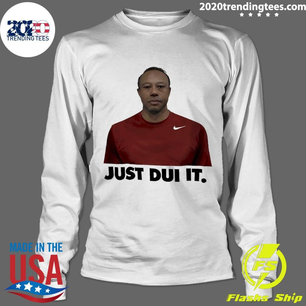 Tiger Woods Just Dui It Nike Logo Parody Shirt