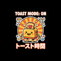 Toast Mode On