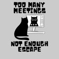 Too Many Meetings Not Enough Escape