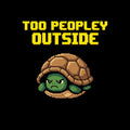 Too Peopley Outside Grumpy Turtle